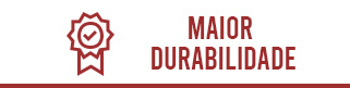 Maior Durabilidade